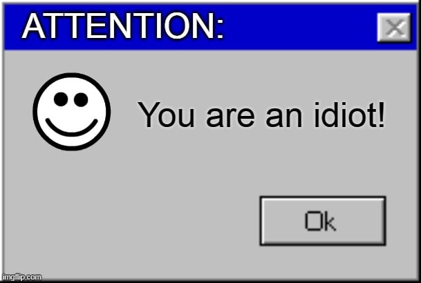 You are an idiot by SpiritZebra10 Sound Effect - Meme Button - Tuna